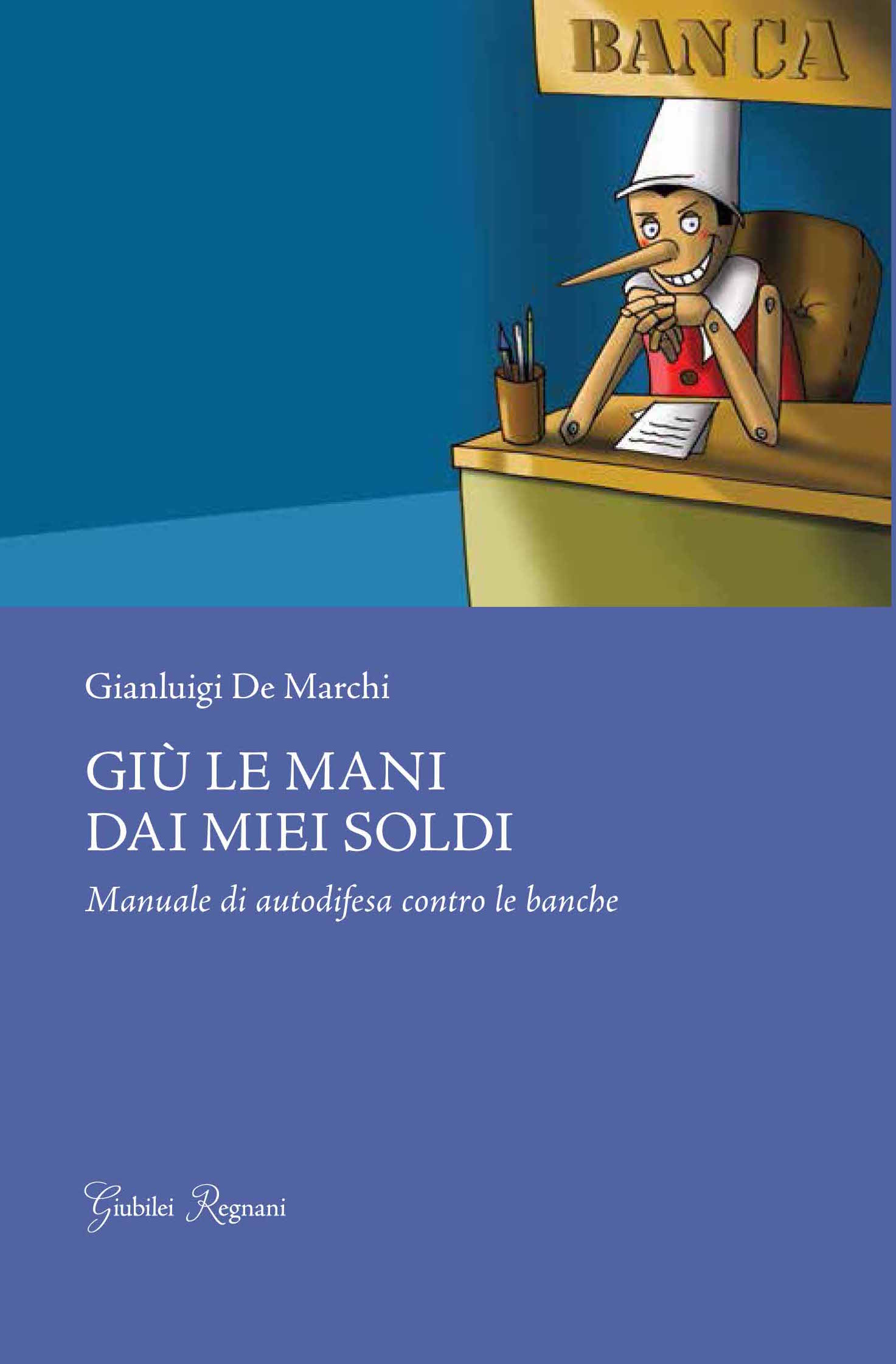 Giù le mani dai miei soldi, l’ultimo libro di Gianluigi De Marchi