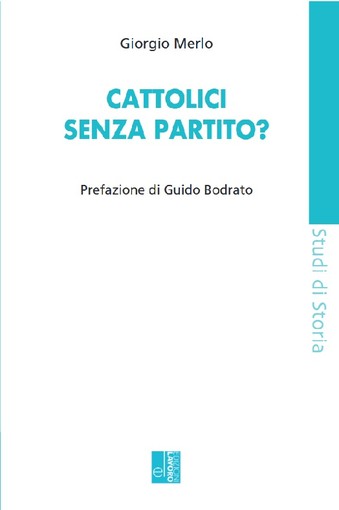 Cattolici senza partito: il libro di Giorgio Merlo sui rapporti fra cristiani, società civile e poliica