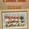Il Grande Torino, campioni per sempre