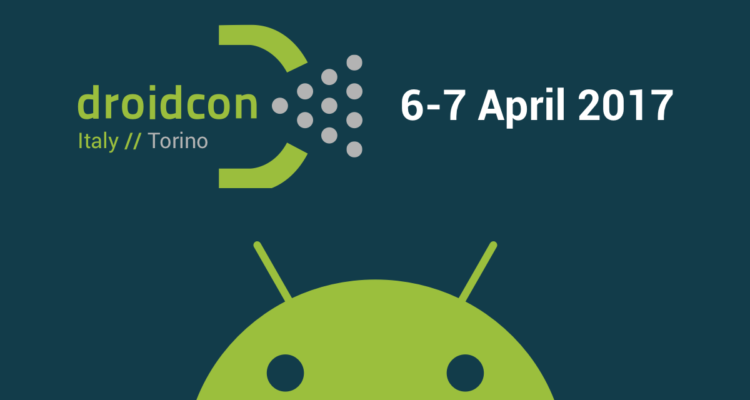 A Torino il 6 e 7 Aprile 2017  la quarta edizione di Droidcon Italy