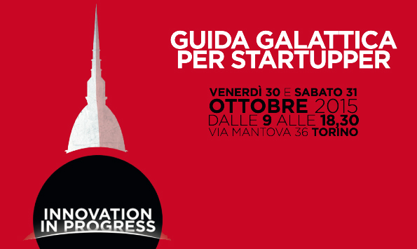 A Torino la Guida Galattica per startupper alla sua terza edizione